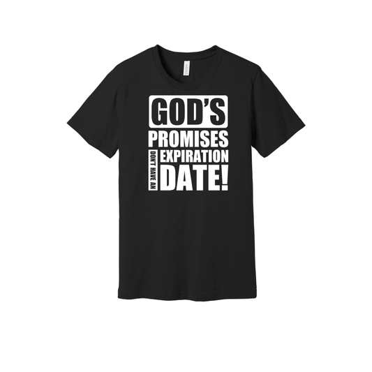 Black T-shirt with bold white text reading "God's Promises Don't Have an Expiration Date!" in an eye-catching block design.