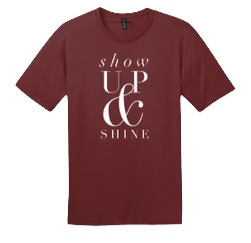 Show Up and Shine - Christian T-Shirt